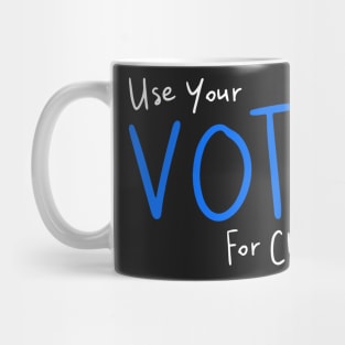 Use Your Vote For Change Mug